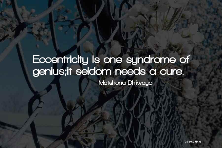Eccentricity Quotes Quotes By Matshona Dhliwayo Eccentricity Quotes Quotes By Matshona Dhliwayo
