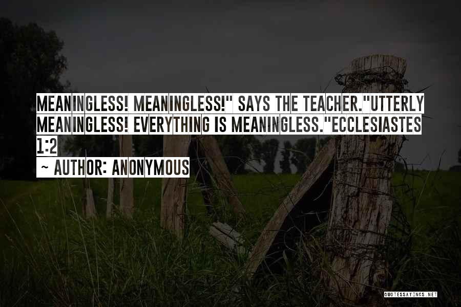 Ecclesiastes Quotes By Anonymous