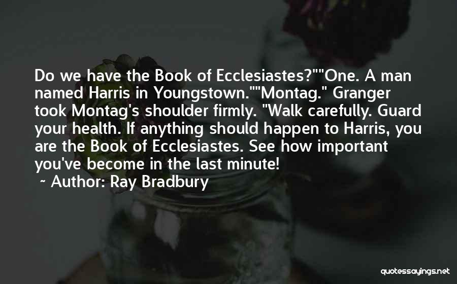 Ecclesiastes Quotes By Ray Bradbury