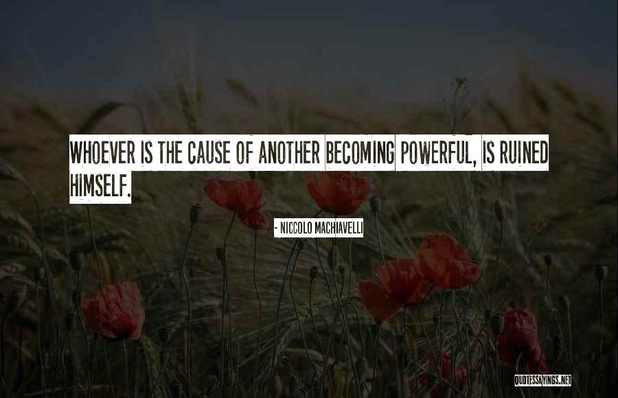 Echaran Fuera Quotes By Niccolo Machiavelli Echaran Fuera Quotes By Niccolo Machiavelli