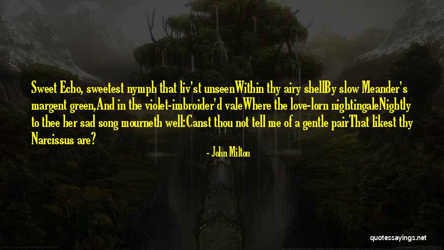 Echo And Narcissus Quotes By John Milton Echo And Narcissus Quotes By John Milton
