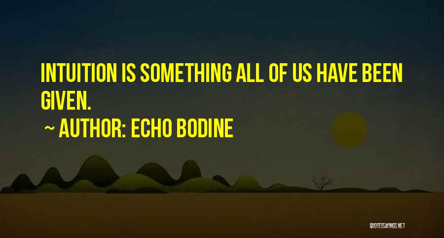 Echo Bodine Quotes 1837317