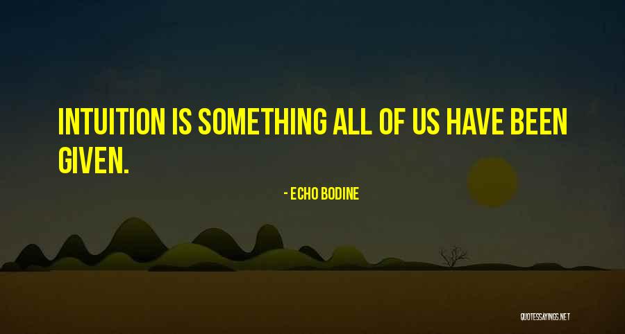 Echo Bodine Quotes 1837317 Echo Bodine Quotes 1837317