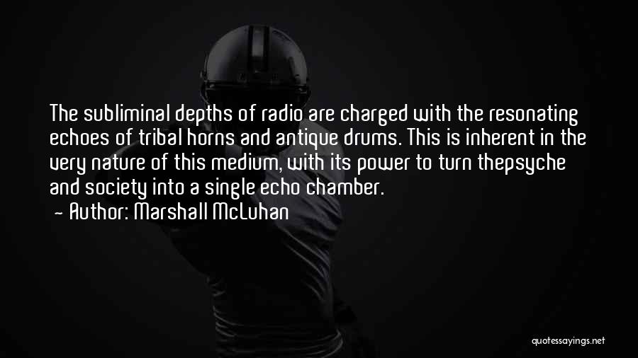 Echo Chamber Quotes By Marshall McLuhan