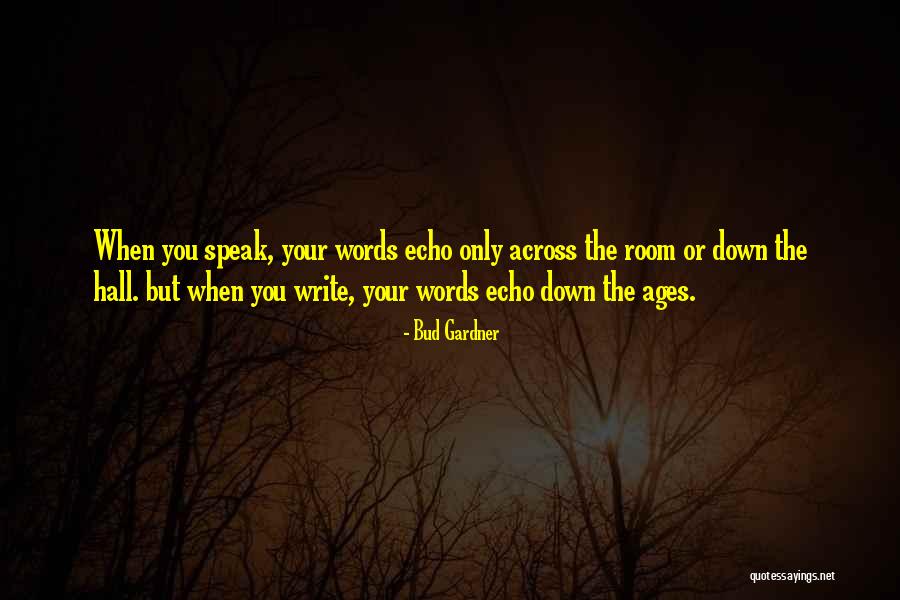 Echo Down The Ages Quotes By Bud Gardner Echo Down The Ages Quotes By Bud Gardner