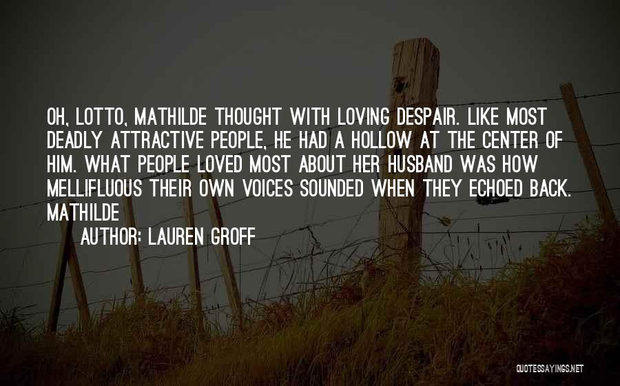 Echoed Quotes By Lauren Groff