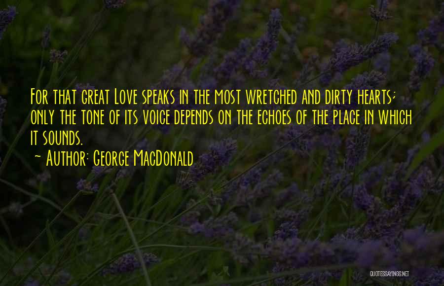 Echoes Of Love Quotes By George MacDonald