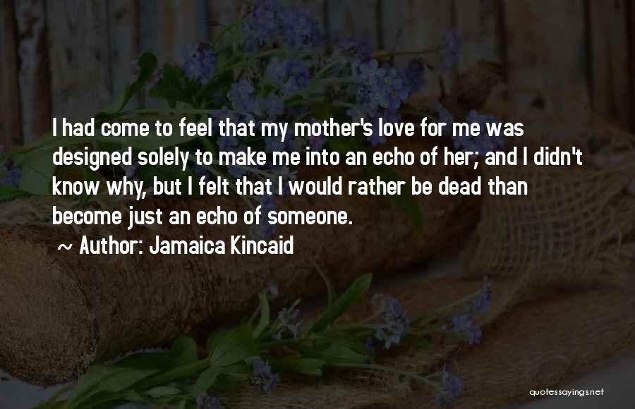 Echoes Of Love Quotes By Jamaica Kincaid