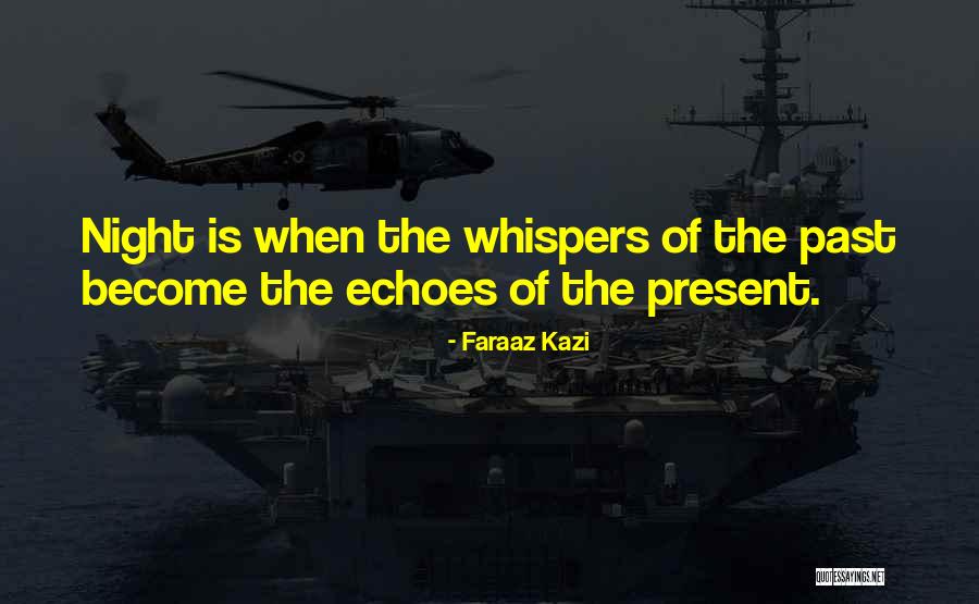Echoes Of Past Quotes By Faraaz Kazi Echoes Of Past Quotes By Faraaz Kazi