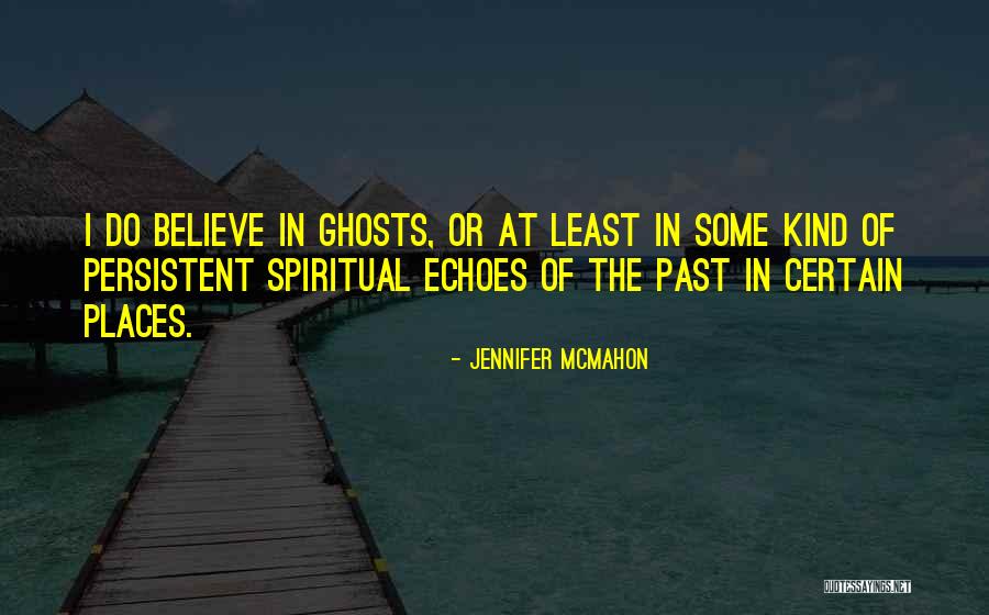 Echoes Of Past Quotes By Jennifer McMahon Echoes Of Past Quotes By Jennifer McMahon