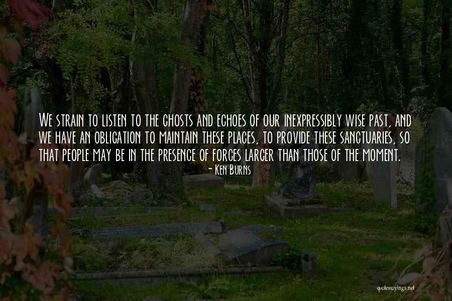 Echoes Of Past Quotes By Ken Burns Echoes Of Past Quotes By Ken Burns