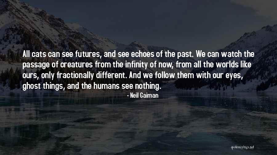 Echoes Of Past Quotes By Neil Gaiman Echoes Of Past Quotes By Neil Gaiman
