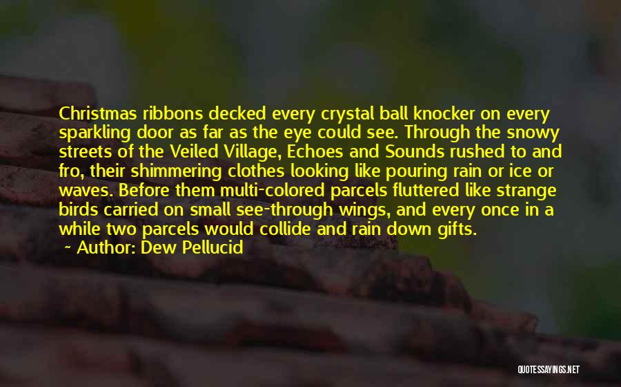 Echoes Quotes By Dew Pellucid