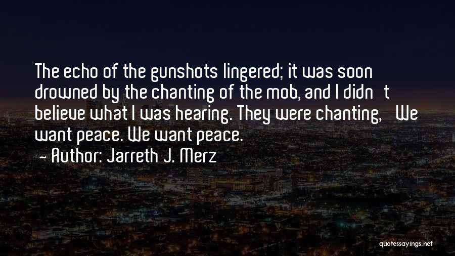 Echoes Quotes By Jarreth J. Merz