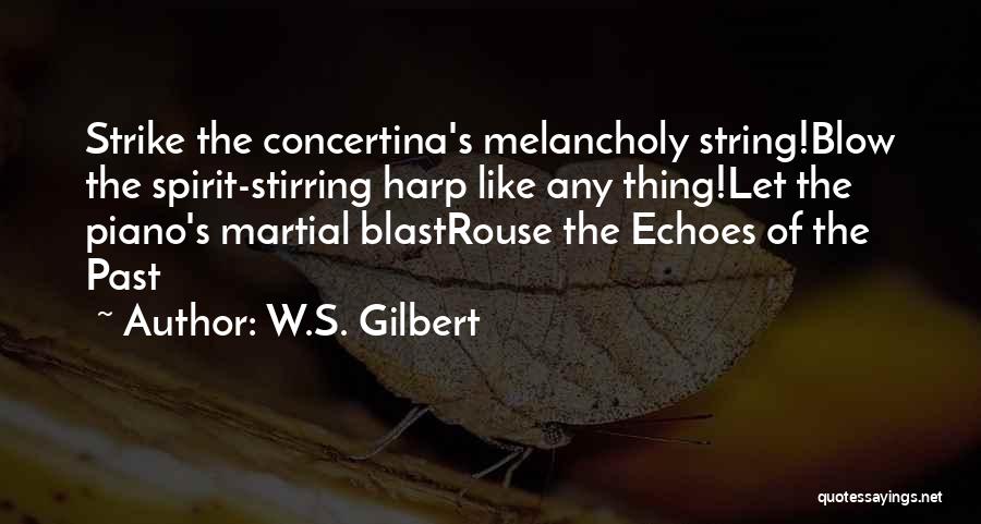 Echoes Quotes By W.S. Gilbert