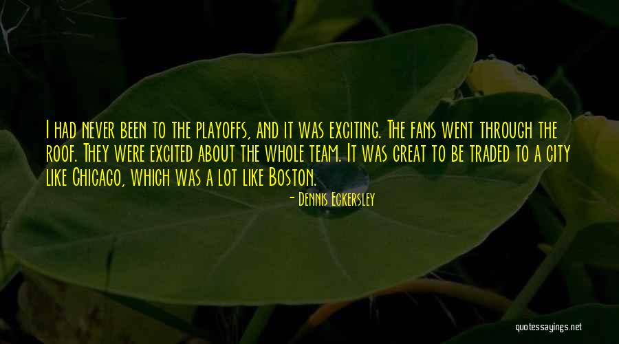 Eckersley Dennis Quotes By Dennis Eckersley Eckersley Dennis Quotes By Dennis Eckersley