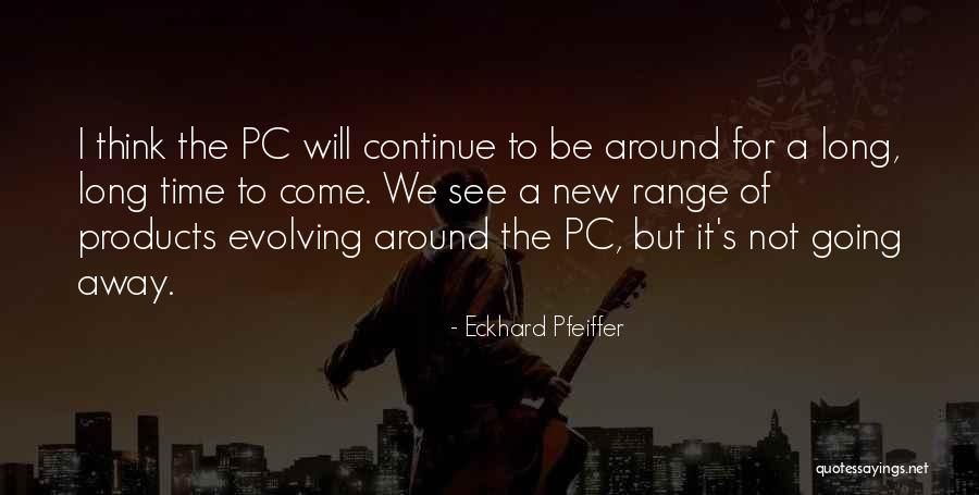 Eckhard Pfeiffer Quotes 216624