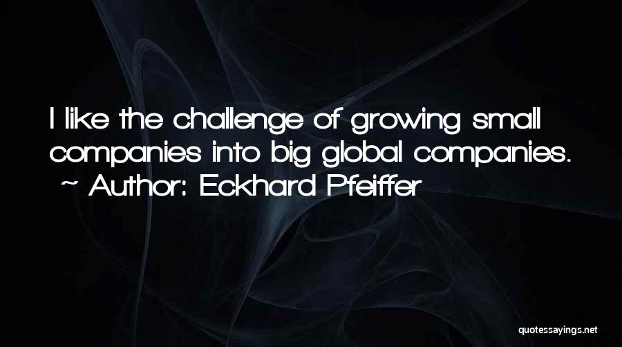 Eckhard Pfeiffer Quotes 292188