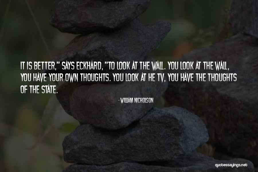 Eckhard Quotes By William Nicholson Eckhard Quotes By William Nicholson