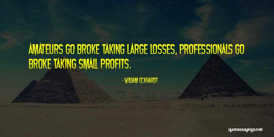 Eckhardt Quotes By William Eckhardt Eckhardt Quotes By William Eckhardt