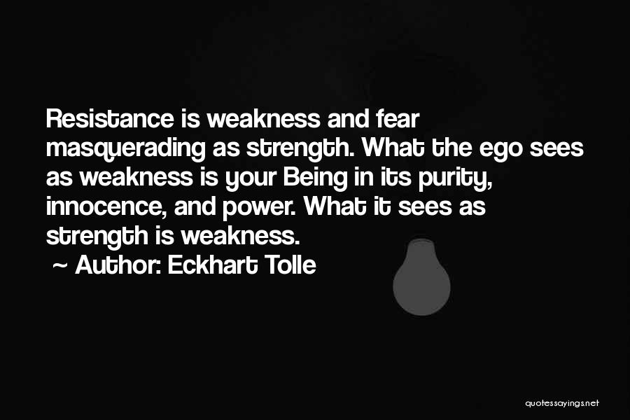 Eckhart Tolle Resistance Quotes By Eckhart Tolle