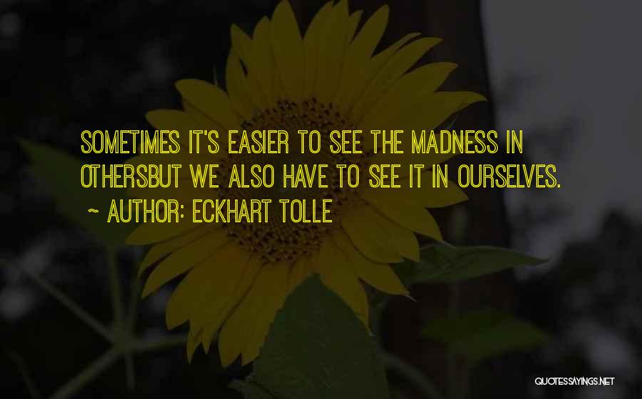 Eckhart Tolle's Quotes By Eckhart Tolle