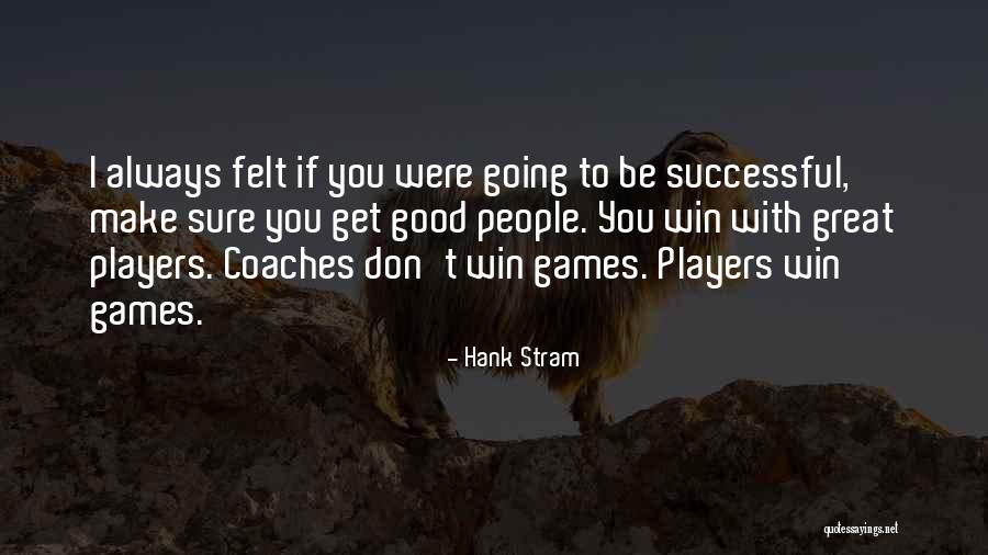 Eclat Bfc Quotes By Hank Stram Eclat Bfc Quotes By Hank Stram