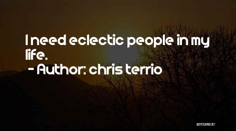 Eclectic Life Quotes By Chris Terrio