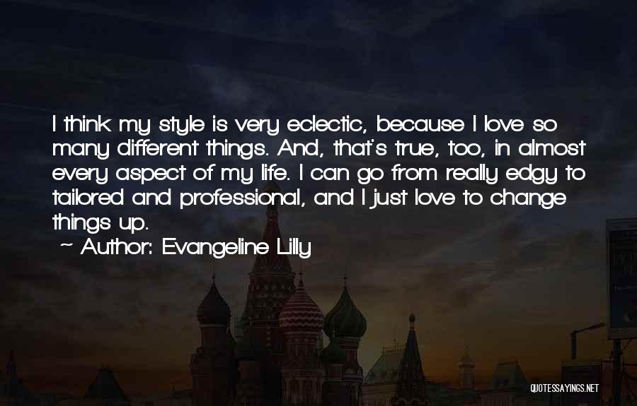 Eclectic Love Quotes By Evangeline Lilly