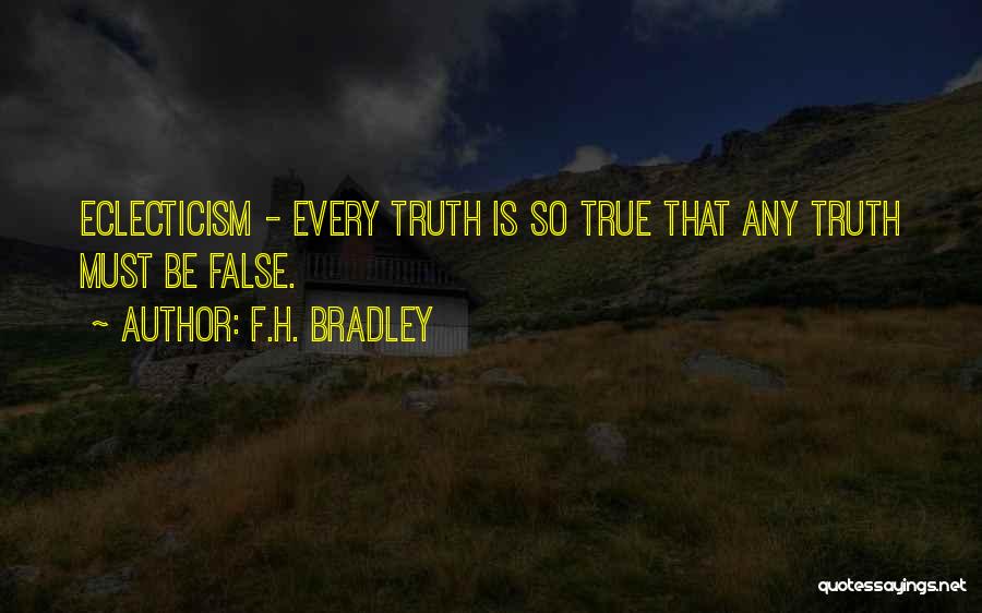 Eclecticism Quotes By F.H. Bradley