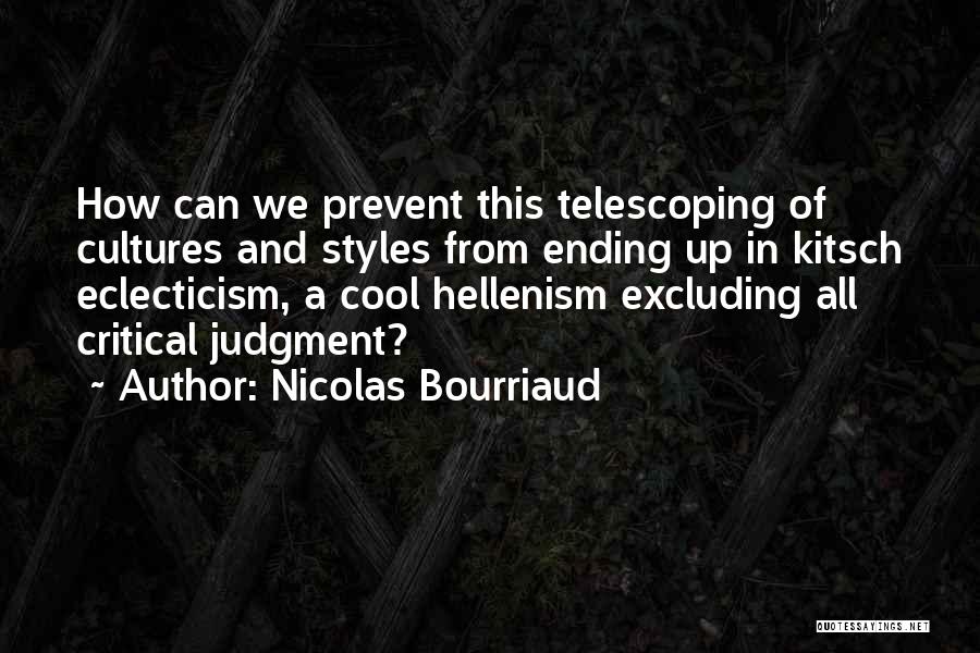 Eclecticism Quotes By Nicolas Bourriaud