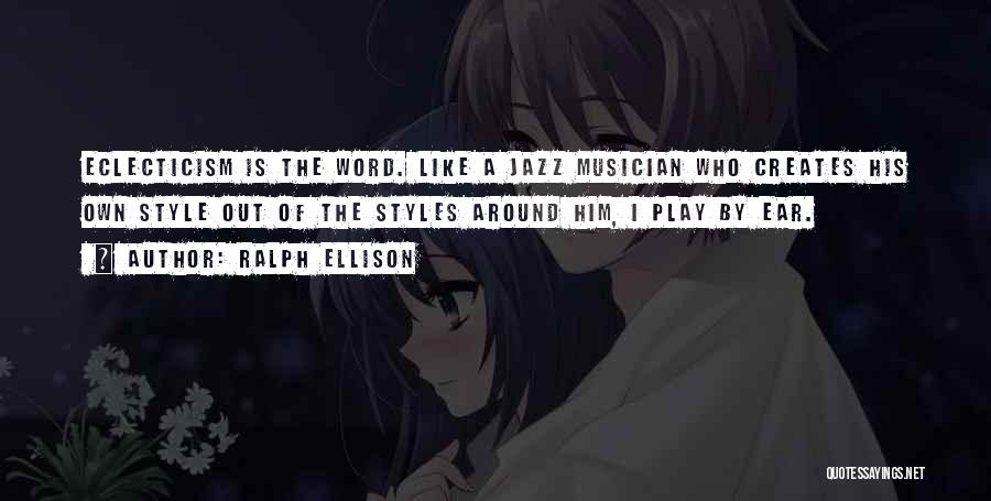Eclecticism Quotes By Ralph Ellison