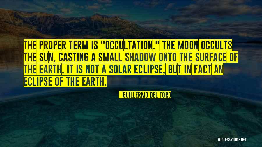 Eclipse Moon Quotes By Guillermo Del Toro Eclipse Moon Quotes By Guillermo Del Toro
