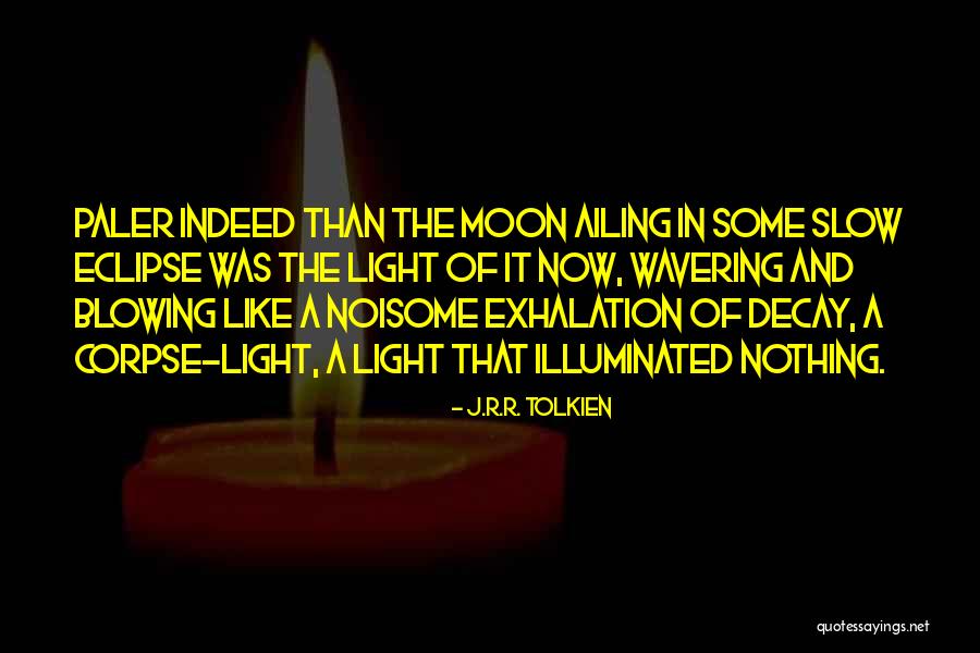 Eclipse Moon Quotes By J.R.R. Tolkien