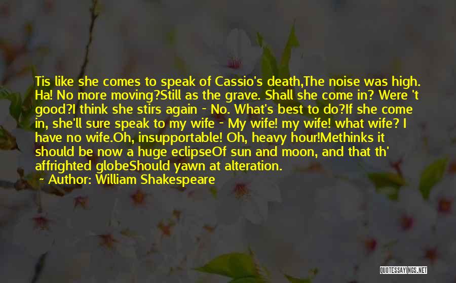 Eclipse Moon Quotes By William Shakespeare