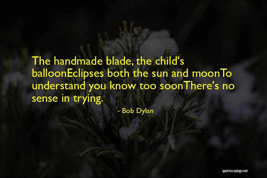 Eclipses Quotes By Bob Dylan Eclipses Quotes By Bob Dylan