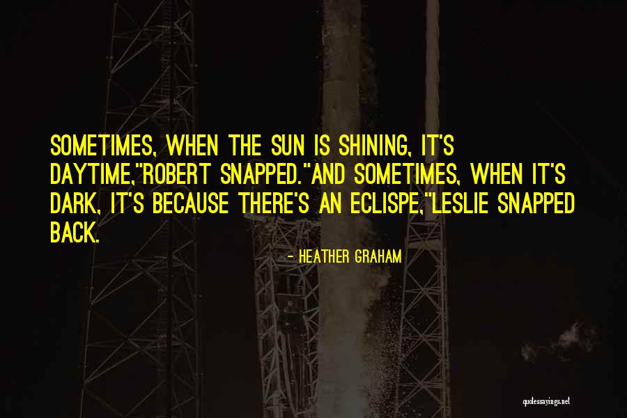 Eclispe Quotes By Heather Graham Eclispe Quotes By Heather Graham