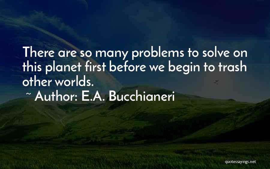 Eco Friendly Quotes By E.A. Bucchianeri