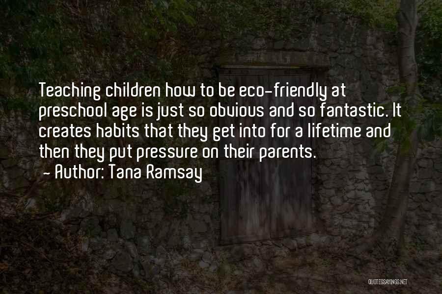 Eco Friendly Quotes By Tana Ramsay