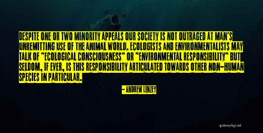 Ecological Consciousness Quotes By Andrew Linzey Ecological Consciousness Quotes By Andrew Linzey