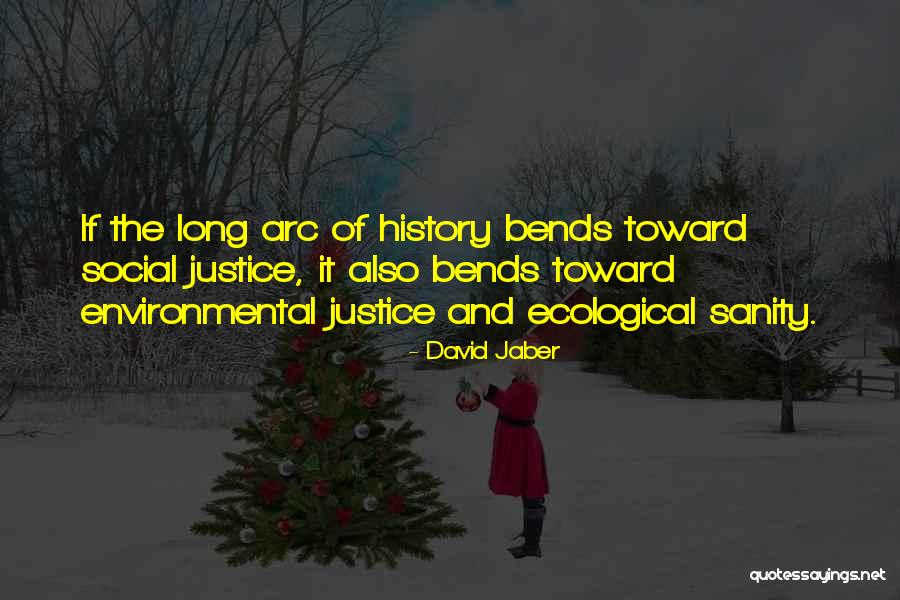 Ecological Consciousness Quotes By David Jaber Ecological Consciousness Quotes By David Jaber