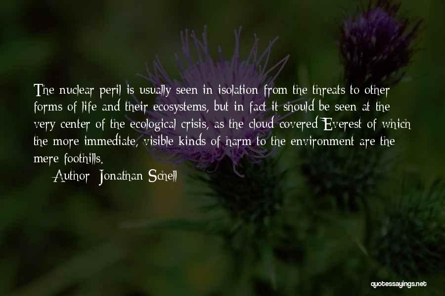 Ecological Crisis Quotes By Jonathan Schell