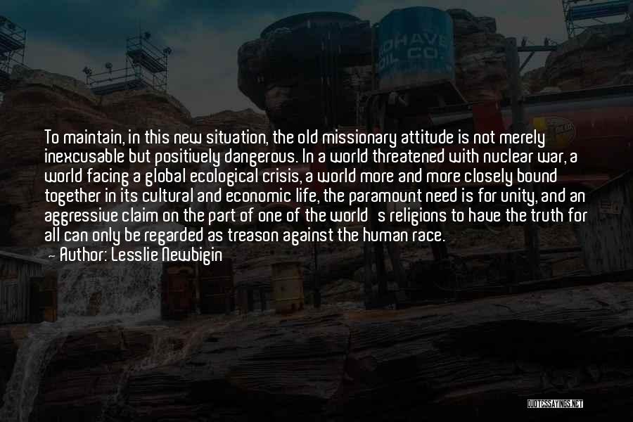Ecological Crisis Quotes By Lesslie Newbigin