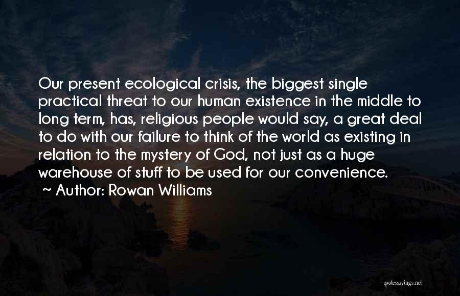 Ecological Crisis Quotes By Rowan Williams