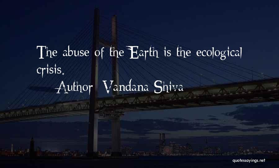 Ecological Crisis Quotes By Vandana Shiva