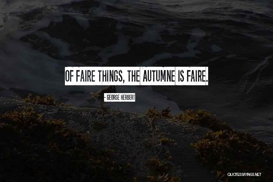 Ecological Future Quotes By George Herbert Ecological Future Quotes By George Herbert