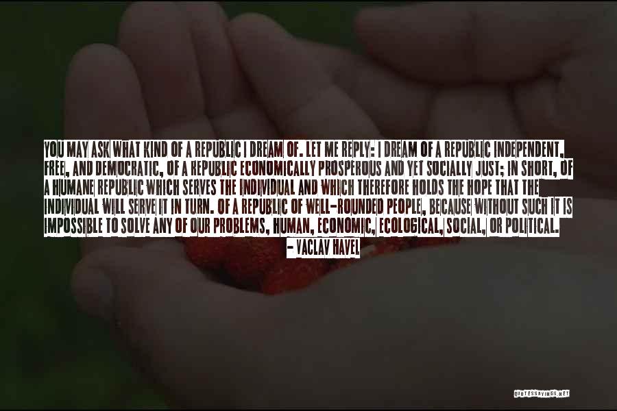 Ecological Problems Quotes By Vaclav Havel Ecological Problems Quotes By Vaclav Havel