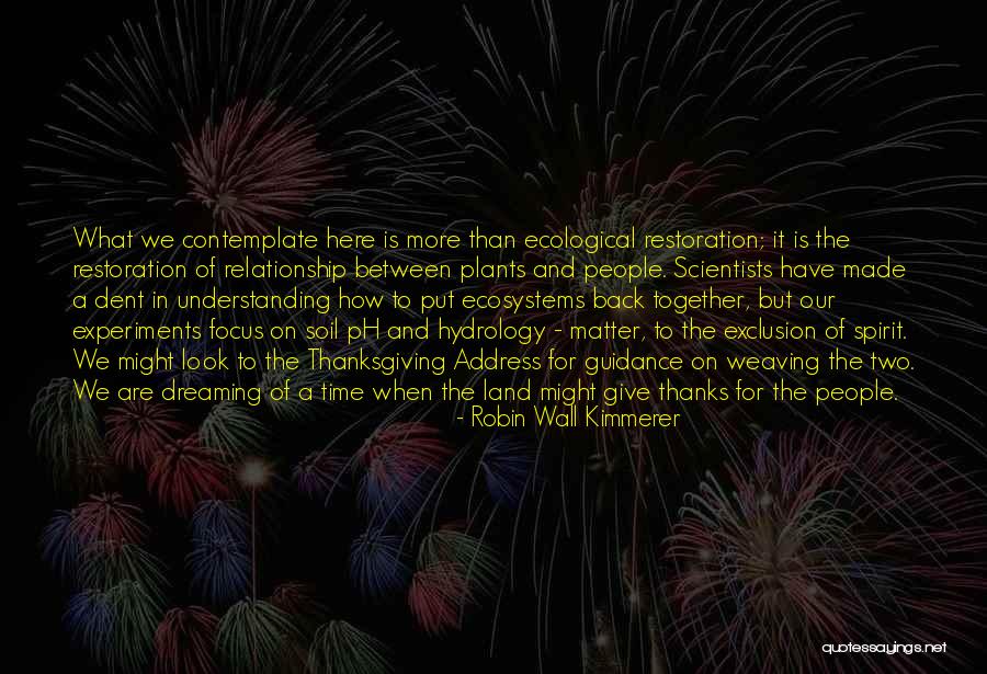 Ecological Restoration Quotes By Robin Wall Kimmerer