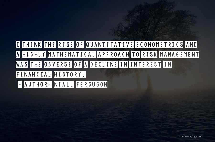 Econometrics Quotes By Niall Ferguson