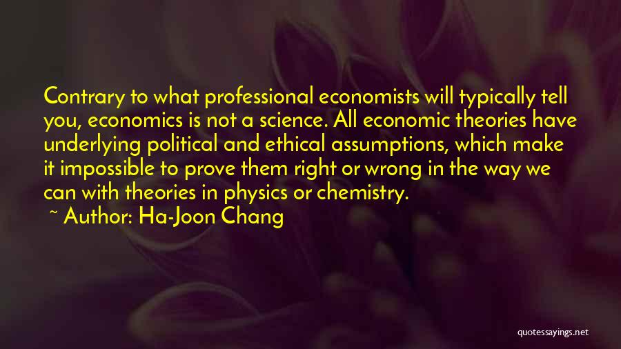 Economic Assumptions Quotes By Ha-Joon Chang